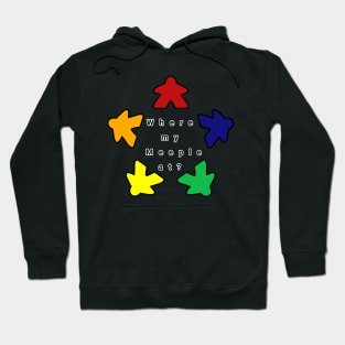 Where my meeple at ? Hoodie